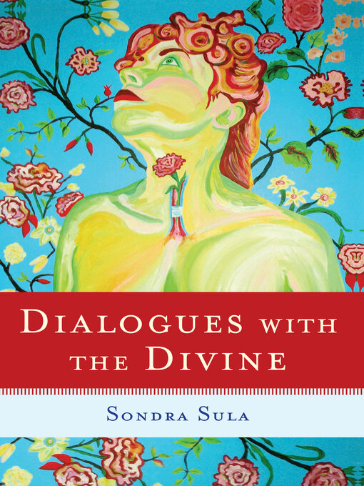 Title details for Dialogues with the Divine by Sondra Sula - Available